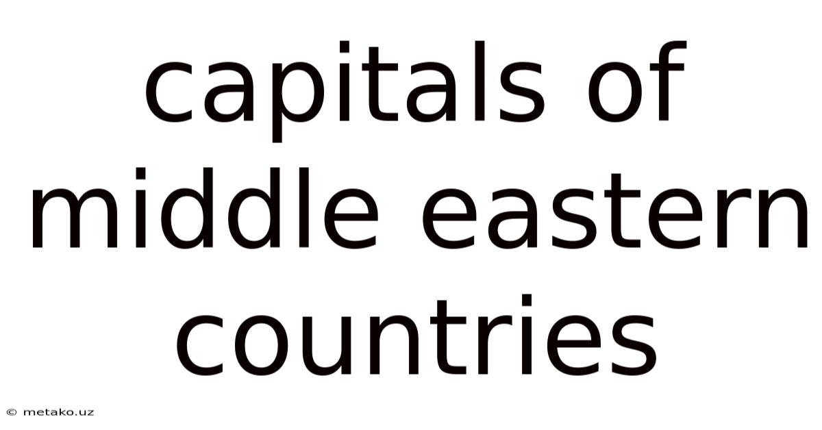 Capitals Of Middle Eastern Countries