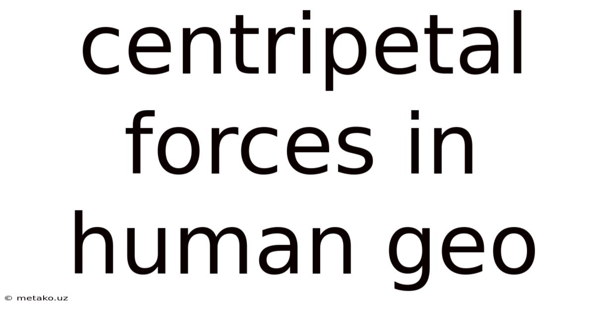 Centripetal Forces In Human Geo