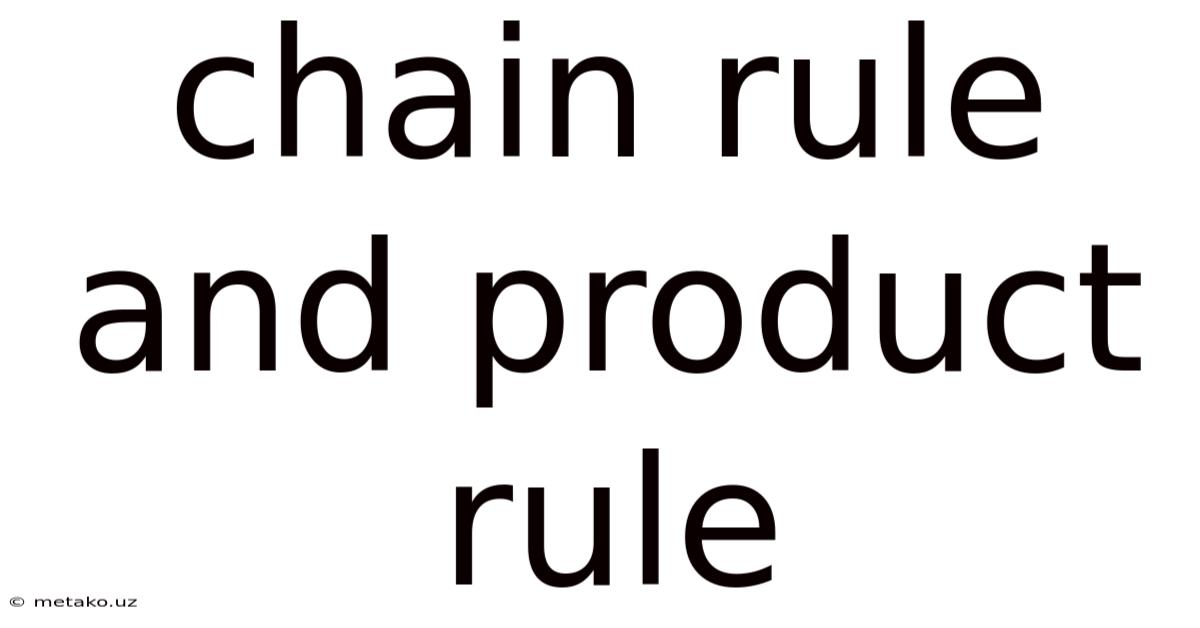 Chain Rule And Product Rule