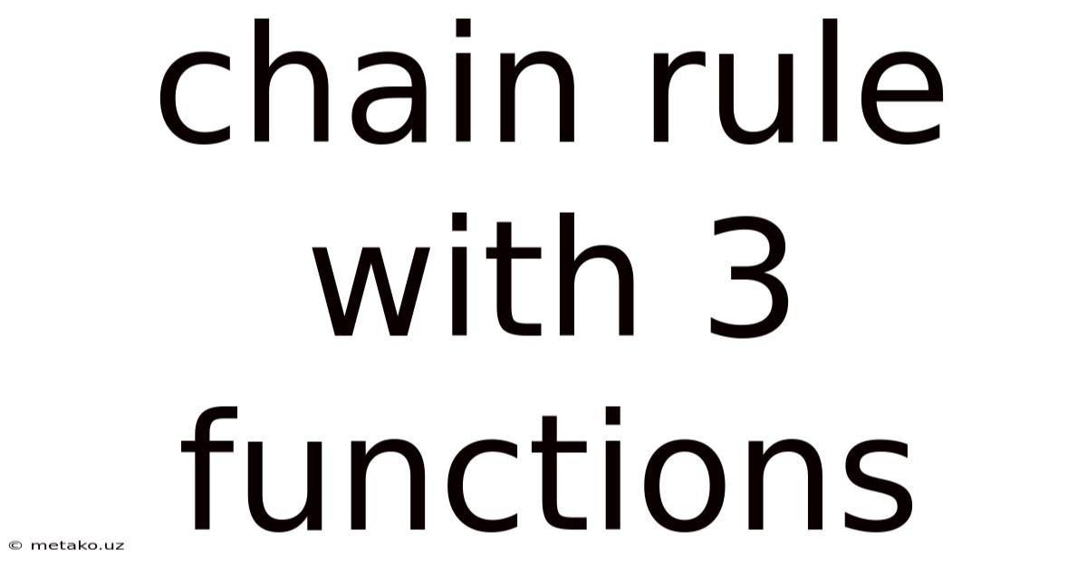 Chain Rule With 3 Functions