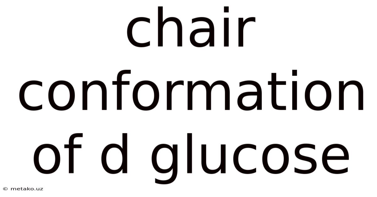 Chair Conformation Of D Glucose