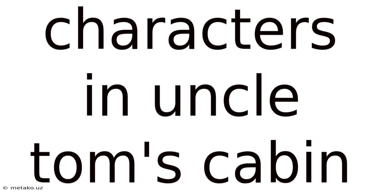 Characters In Uncle Tom's Cabin