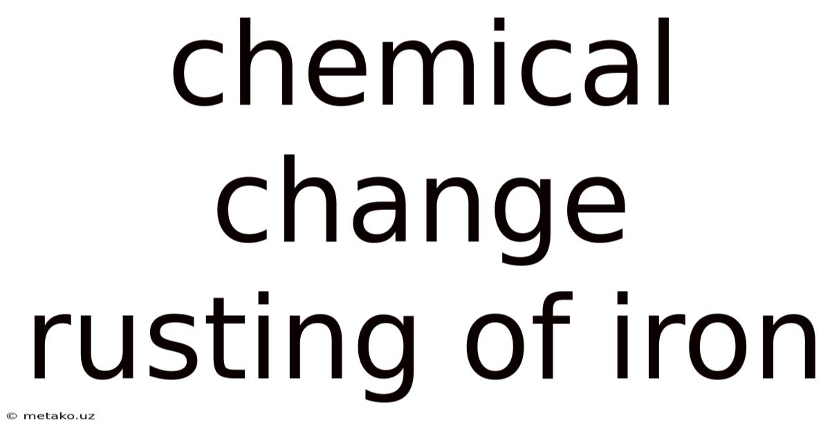Chemical Change Rusting Of Iron
