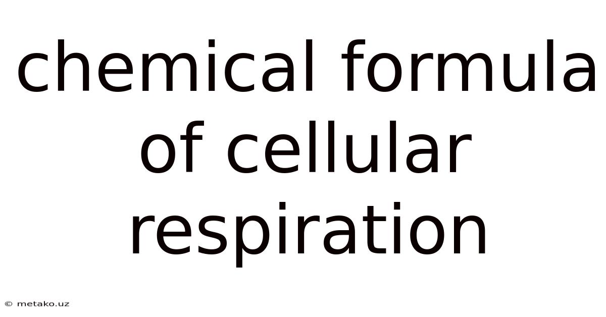 Chemical Formula Of Cellular Respiration