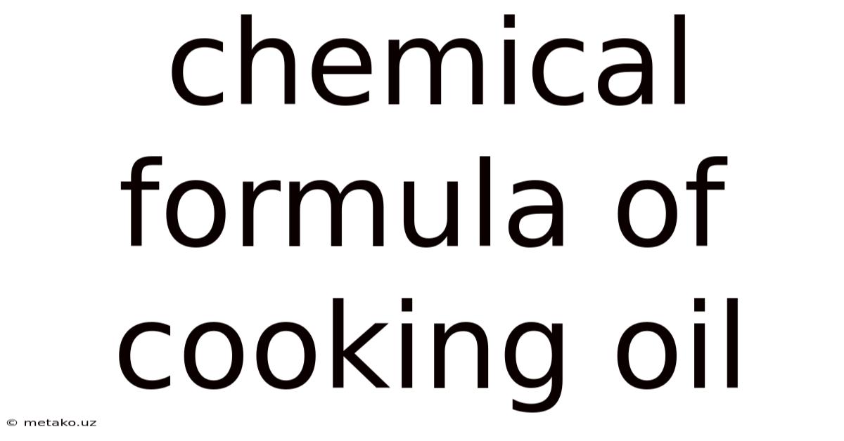 Chemical Formula Of Cooking Oil