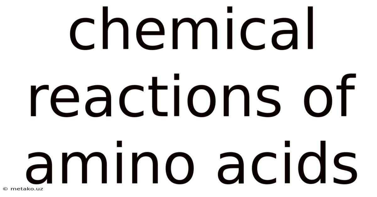 Chemical Reactions Of Amino Acids