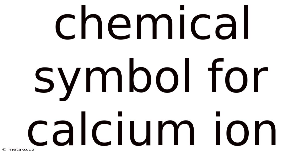 Chemical Symbol For Calcium Ion