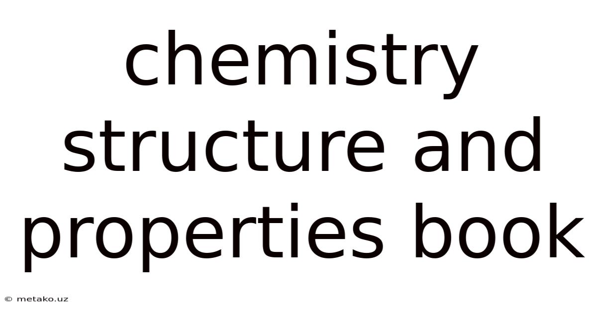 Chemistry Structure And Properties Book