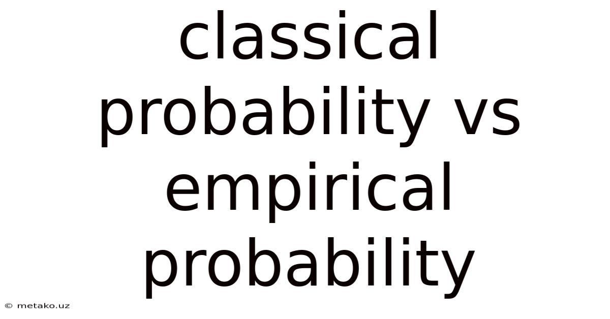 Classical Probability Vs Empirical Probability