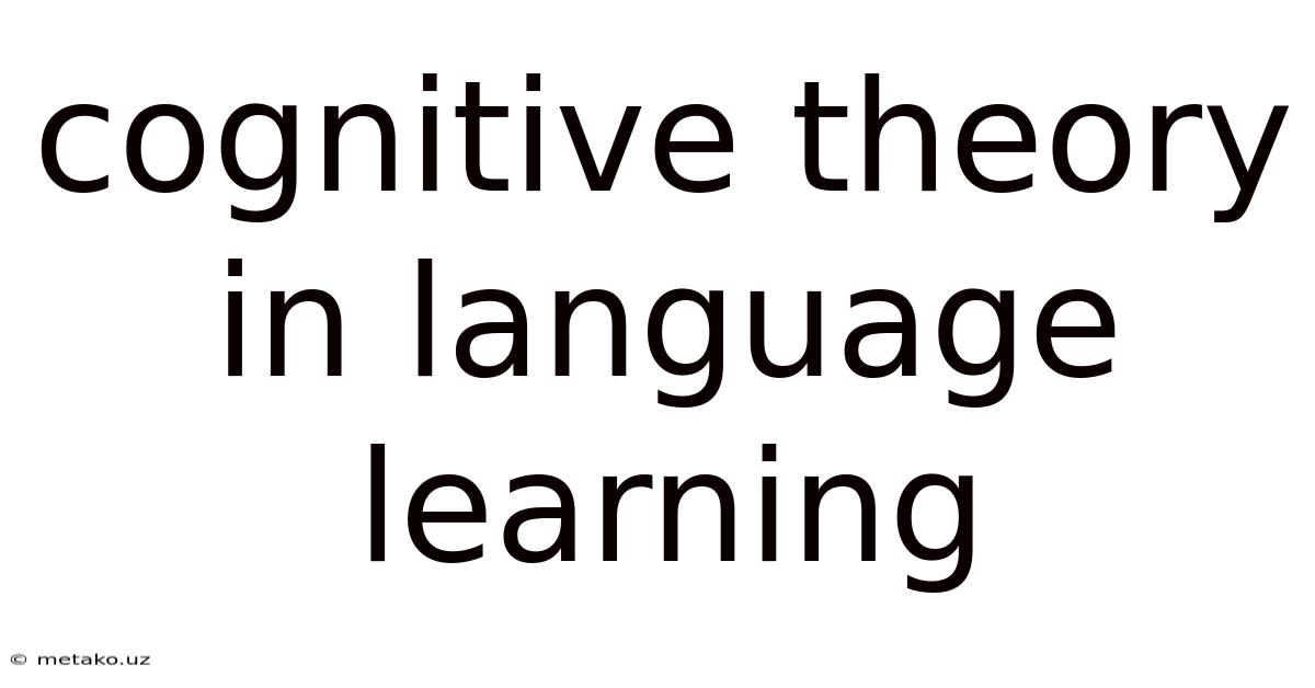 Cognitive Theory In Language Learning