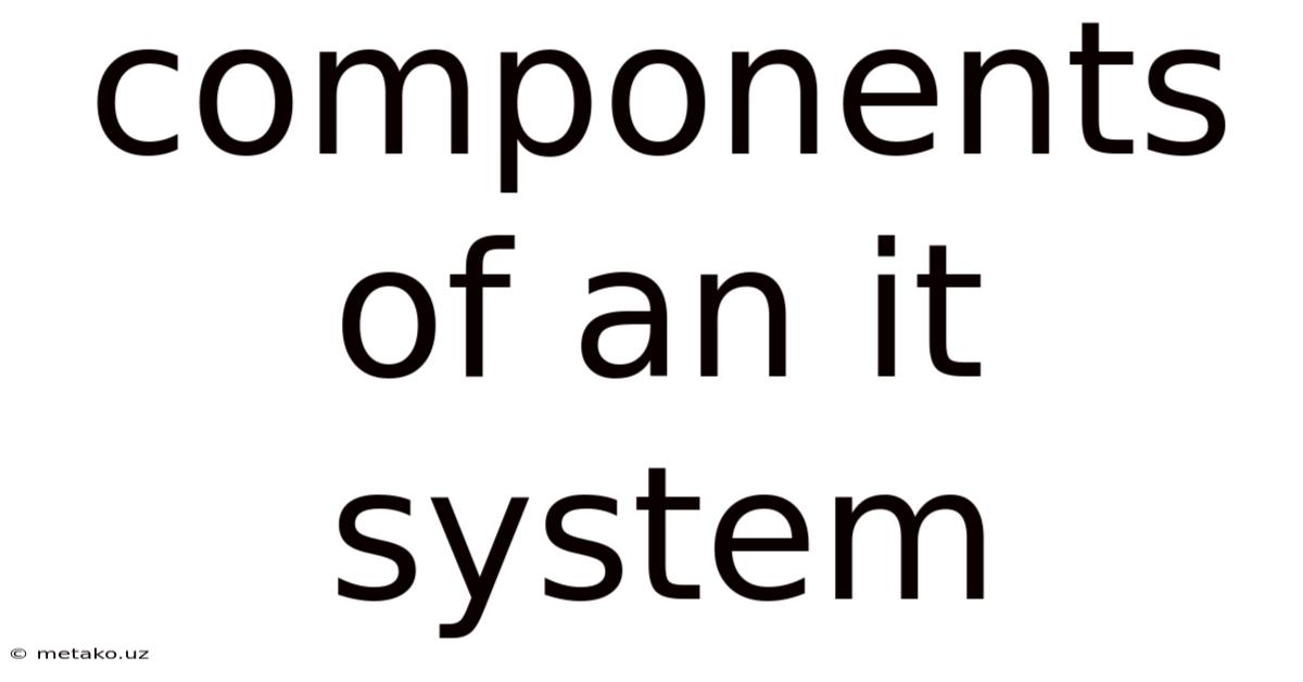 Components Of An It System