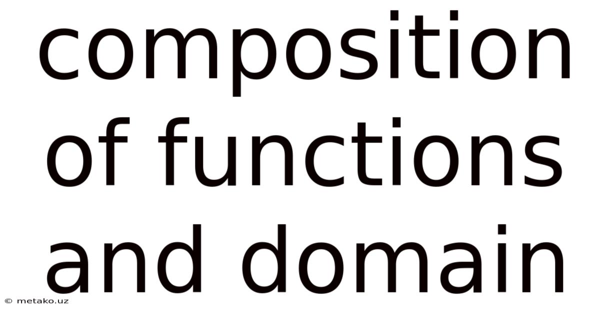 Composition Of Functions And Domain