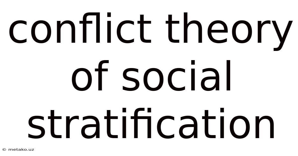 Conflict Theory Of Social Stratification