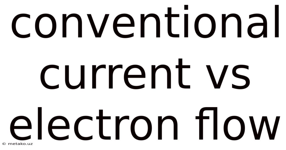 Conventional Current Vs Electron Flow
