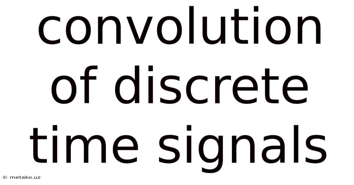 Convolution Of Discrete Time Signals