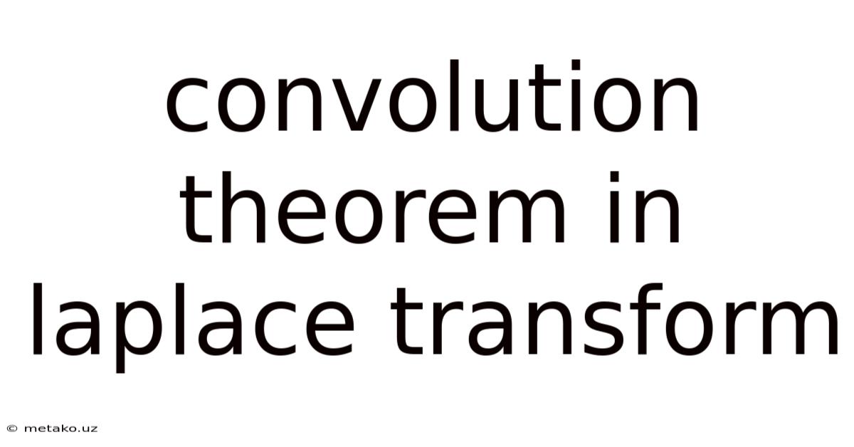 Convolution Theorem In Laplace Transform