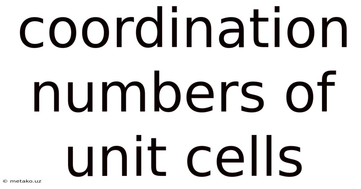 Coordination Numbers Of Unit Cells