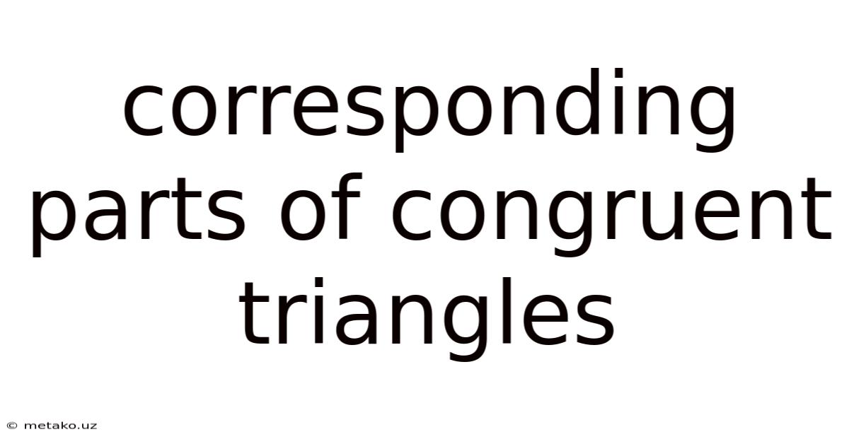 Corresponding Parts Of Congruent Triangles