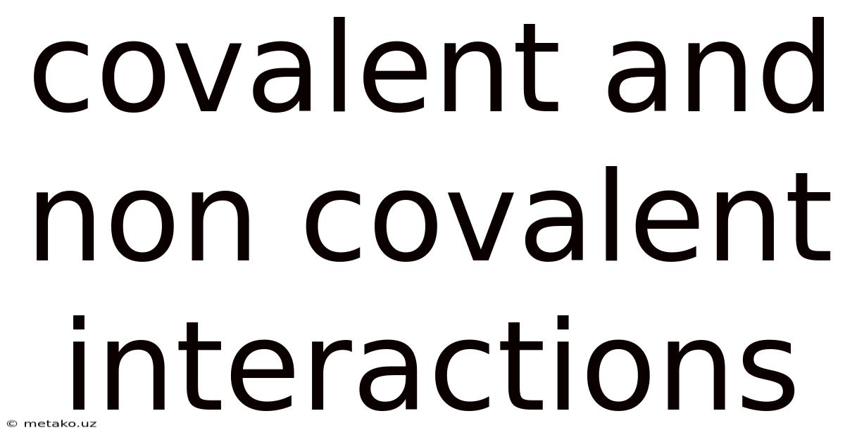 Covalent And Non Covalent Interactions