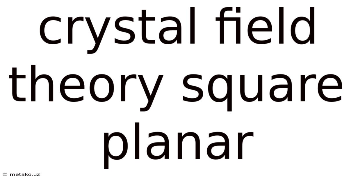 Crystal Field Theory Square Planar