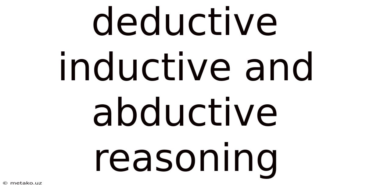 Deductive Inductive And Abductive Reasoning