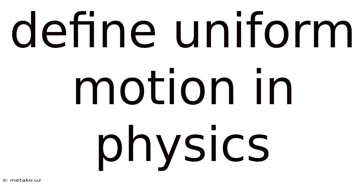 Define Uniform Motion In Physics