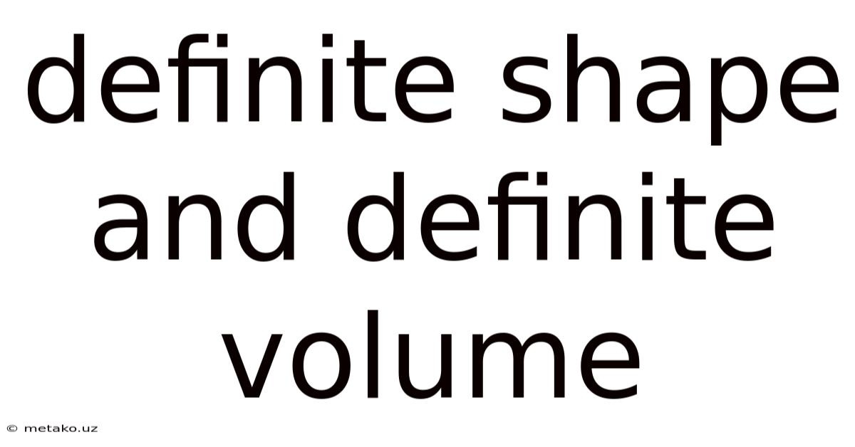 Definite Shape And Definite Volume