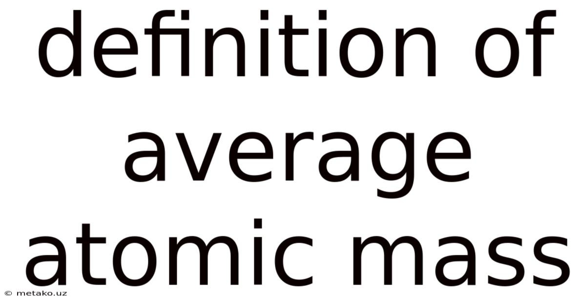 Definition Of Average Atomic Mass