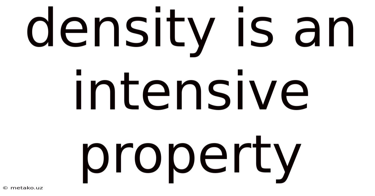 Density Is An Intensive Property