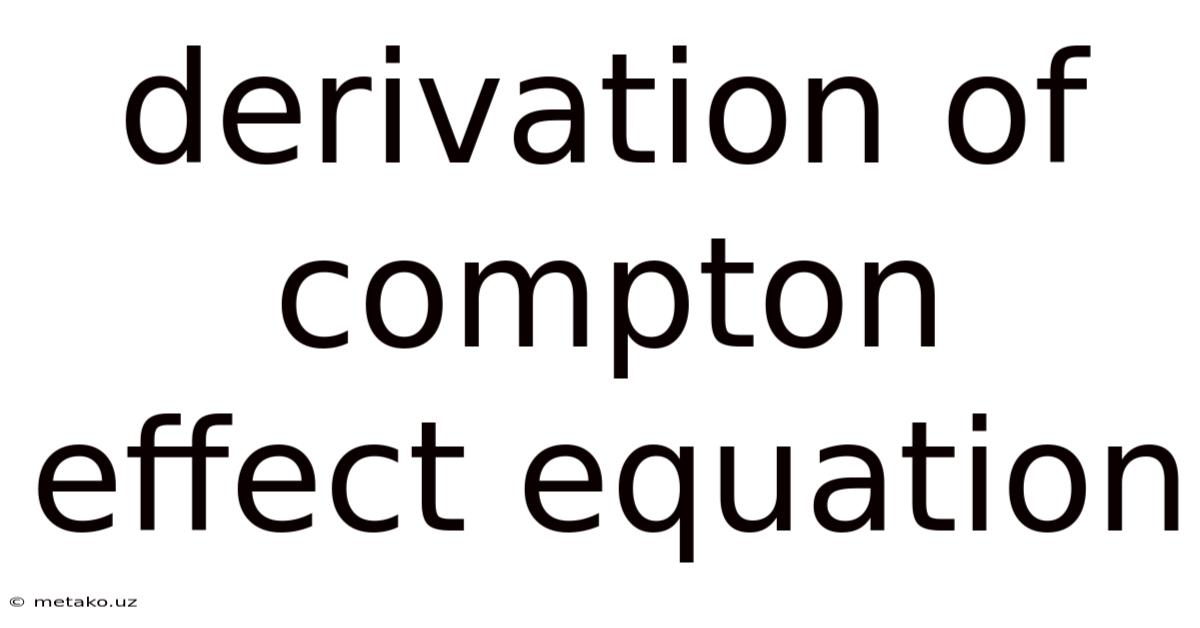 Derivation Of Compton Effect Equation