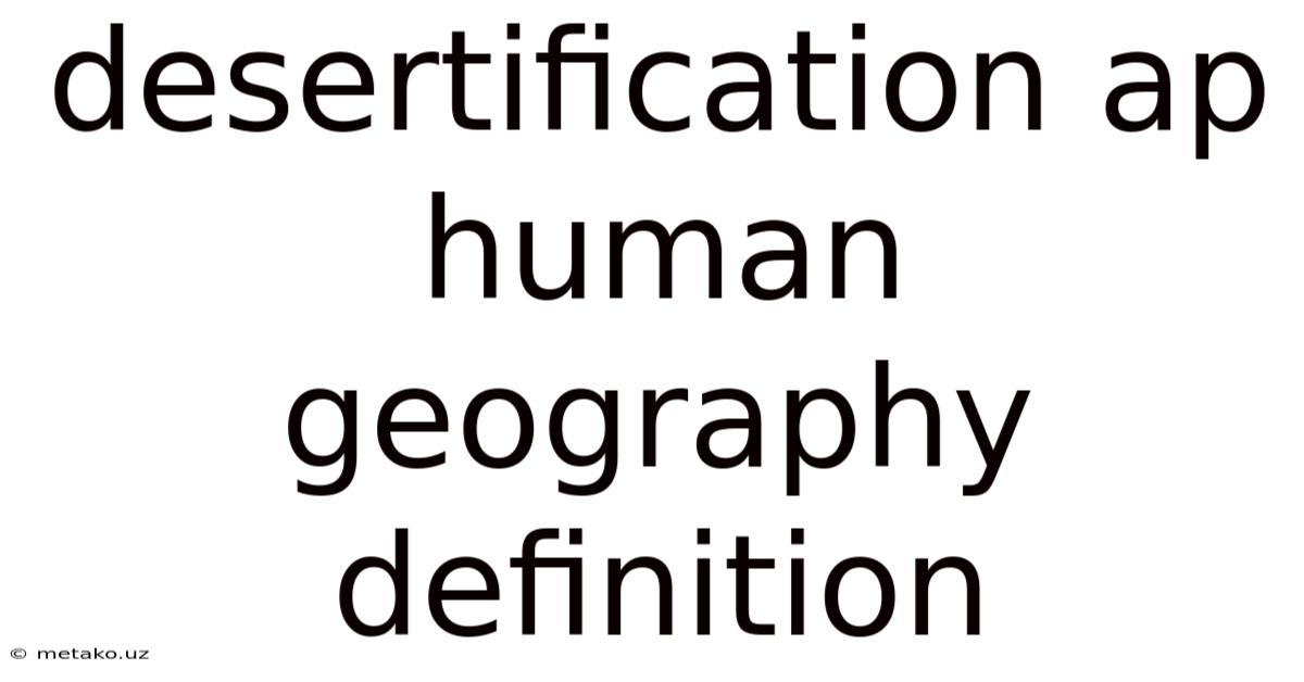 Desertification Ap Human Geography Definition