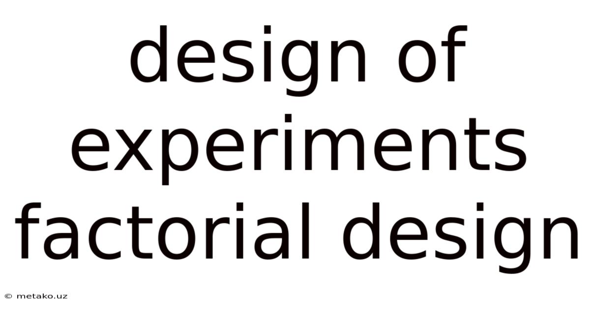 Design Of Experiments Factorial Design