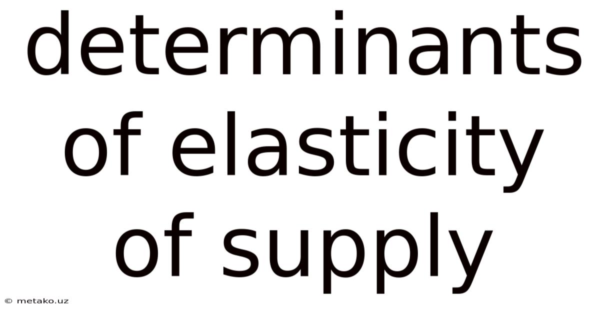 Determinants Of Elasticity Of Supply