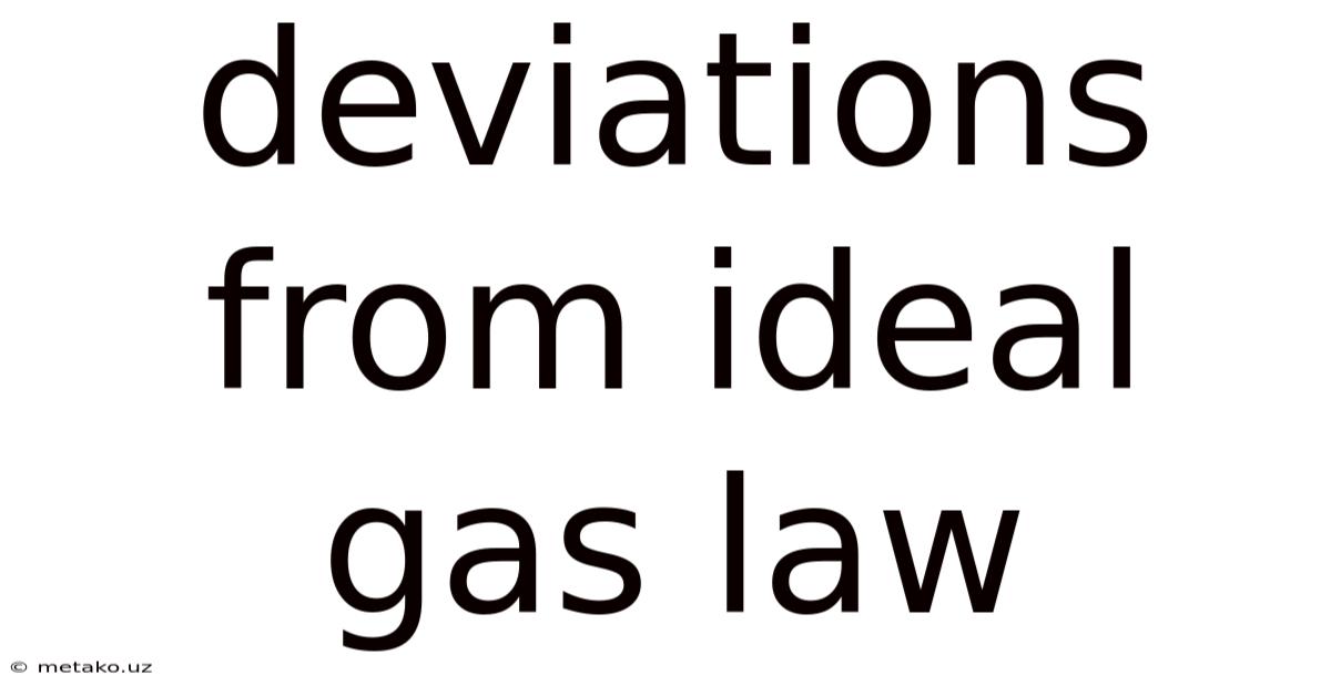 Deviations From Ideal Gas Law