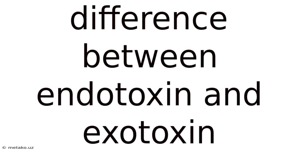 Difference Between Endotoxin And Exotoxin