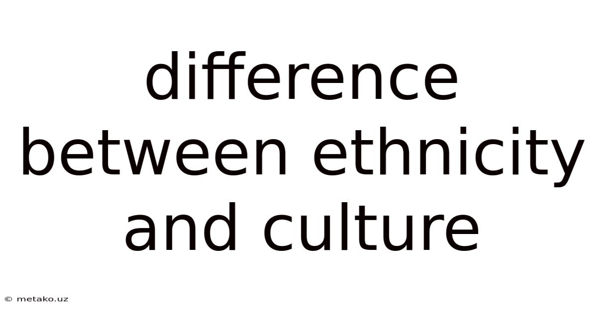 Difference Between Ethnicity And Culture