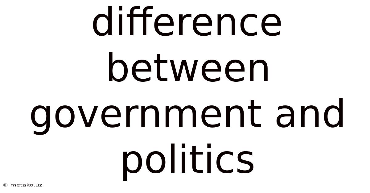 Difference Between Government And Politics
