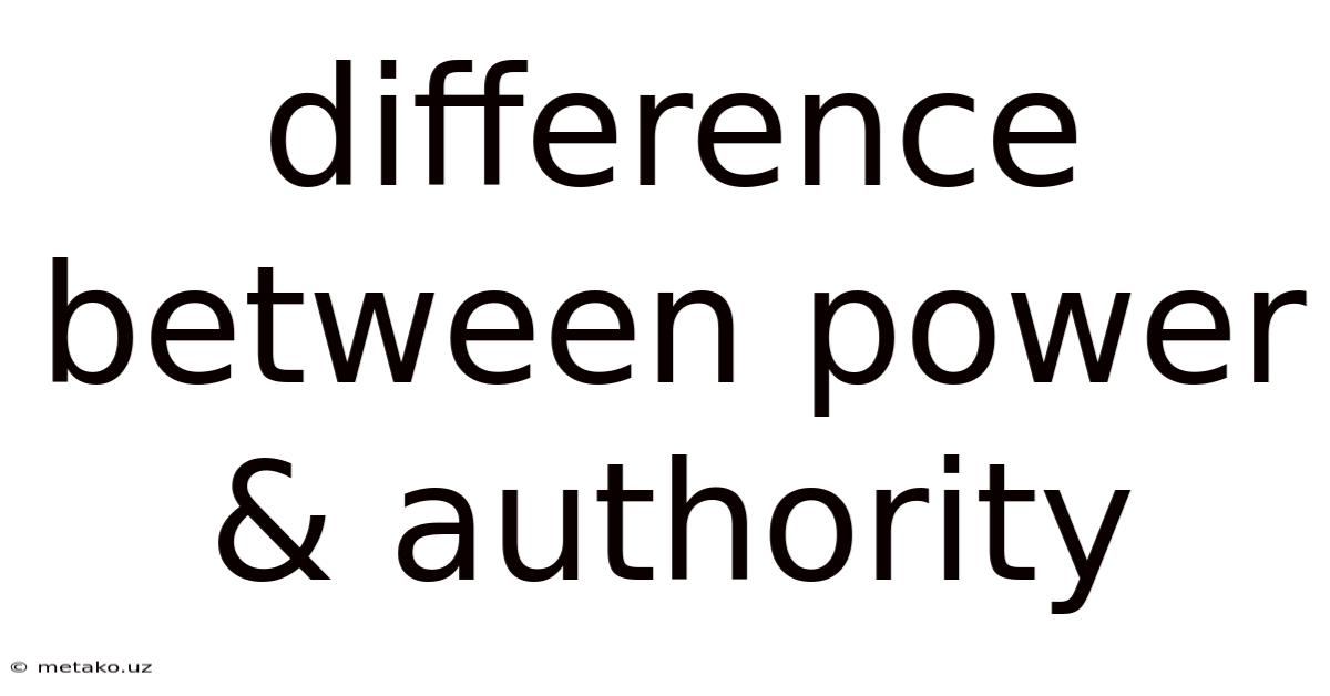 Difference Between Power & Authority