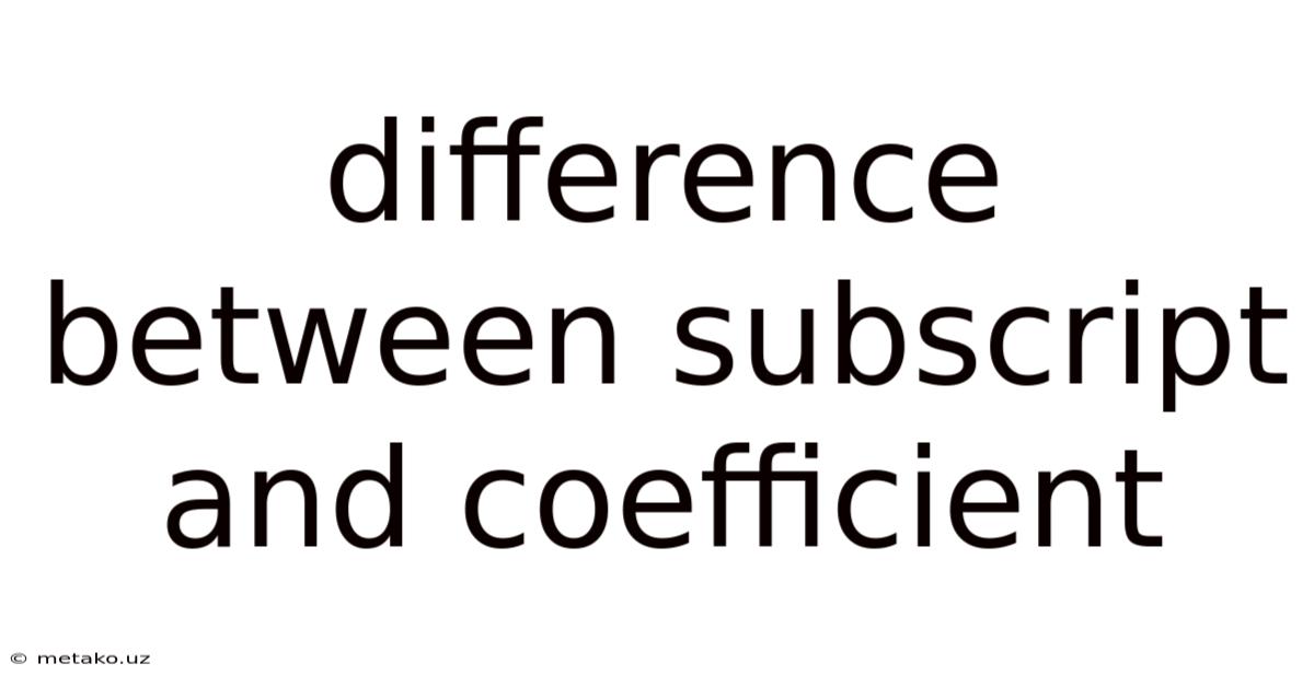 Difference Between Subscript And Coefficient
