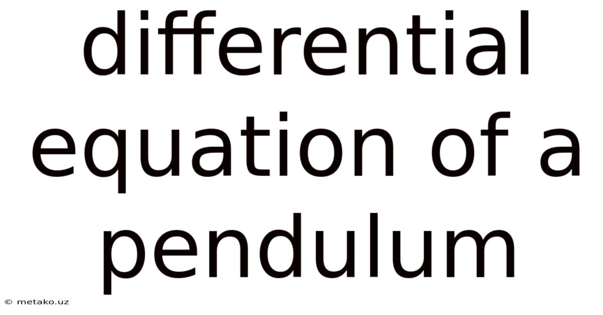 Differential Equation Of A Pendulum