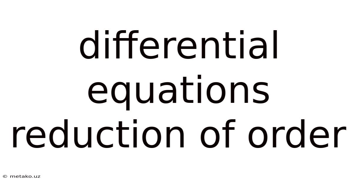 Differential Equations Reduction Of Order