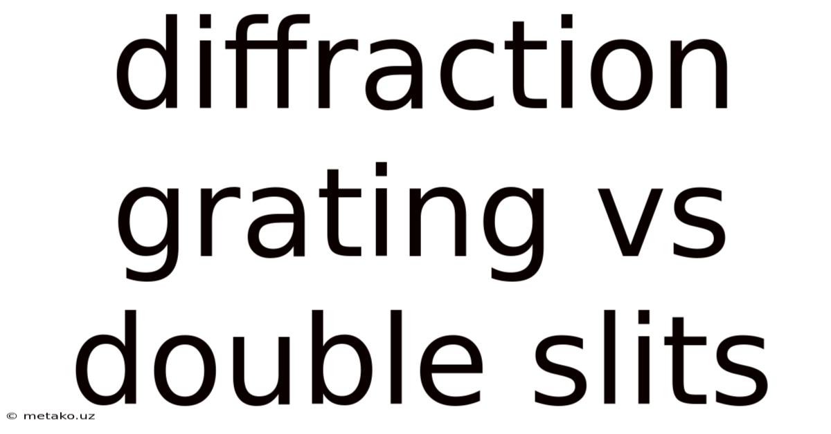 Diffraction Grating Vs Double Slits