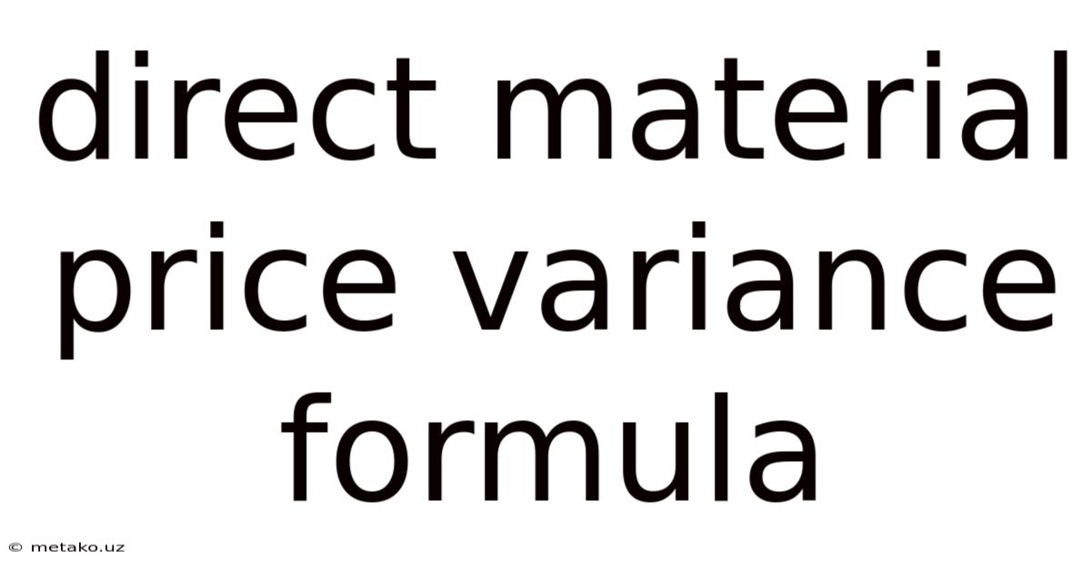 Direct Material Price Variance Formula