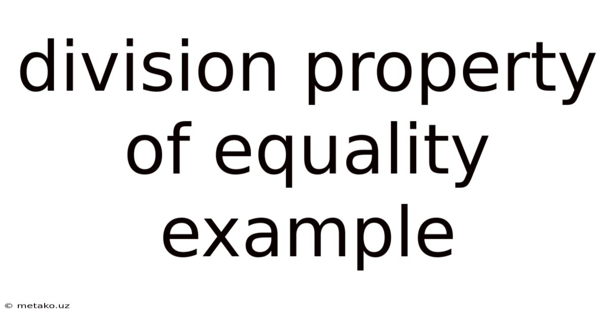 Division Property Of Equality Example
