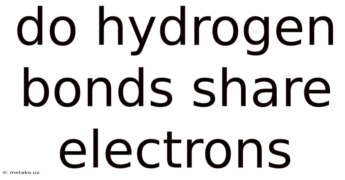 Do Hydrogen Bonds Share Electrons