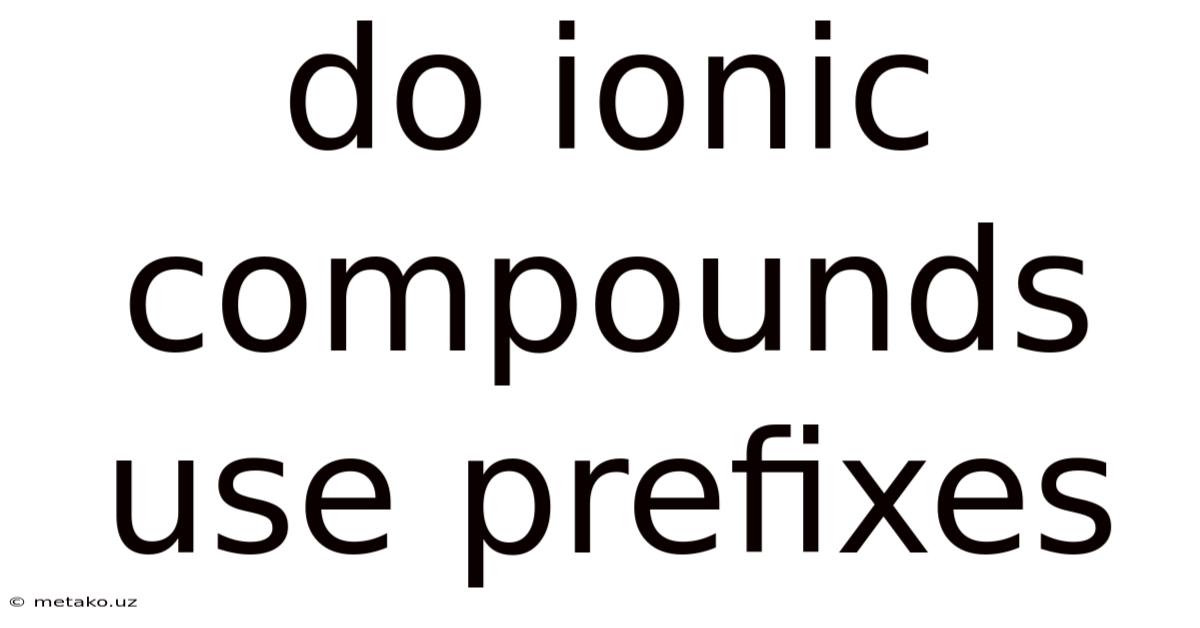 Do Ionic Compounds Use Prefixes