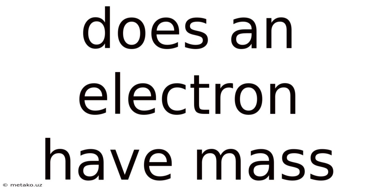 Does An Electron Have Mass
