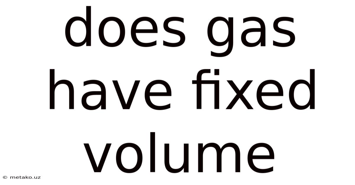 Does Gas Have Fixed Volume
