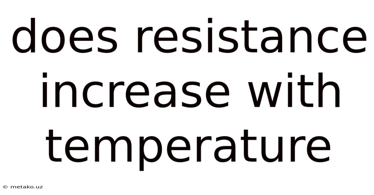 Does Resistance Increase With Temperature