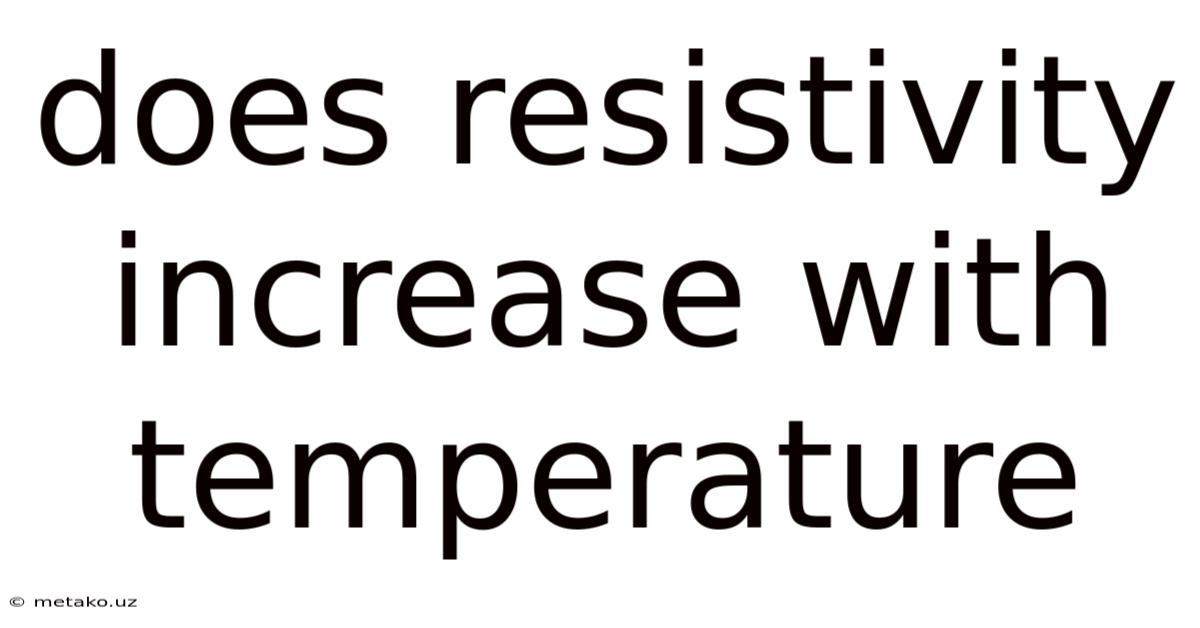 Does Resistivity Increase With Temperature
